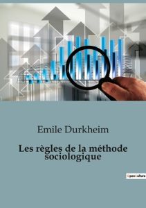 Les regles de la methode sociologique - Durkheim Emile