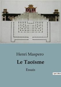 Le Taoïsme. Essais - Maspero Henri