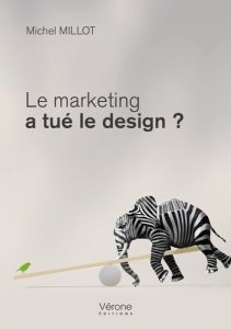 Le marketing a tué le design ? - Millot Michel