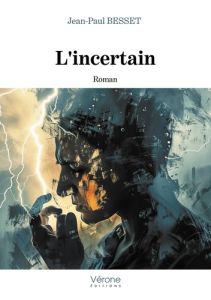 L'incertain - Besset Jean-Paul