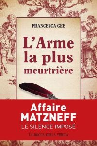 L'arme la plus meurtrière. Affaire Matzneff : le silence imposé - Gee Francesca