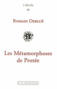 Les Métamorphoses de Protée - Debluë Romain