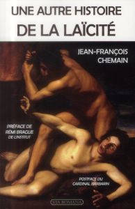 Une autre histoire de la laïcité - Chemain Jean-François - Brague Rémi - Barbarin Phi