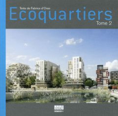 Ecoquartiers. Tome 2 - Orso Fabrice d'