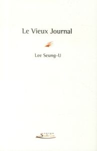 Le Vieux Journal - Lee Seung-U - Choi Mikyung - Juttet Jean-Noël