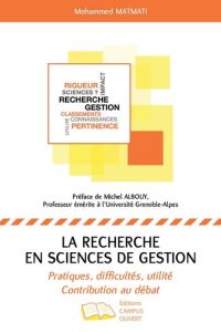 RECHERCHE EN SCIENCES DE GESTION (LA) - PRATIQUES, DIFFICULTES, UTILITE - CONTRIBUTION AU DEBAT - MATMATI MOHAMMED