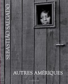 Autres Amériques - Salgado Sebastião - Nori Claude - Torrente Ballest