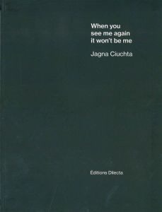 When you see me again it won't be me. Edition bilingue français-anglais - Ciuchta Jagna - Radzinowicz David - Bromberg Jacob