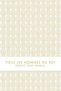 Tous les hommes du roi - Penn Warren Robert - Singer Pierre - Mohrt Michel