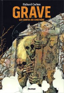 Grave %3B Denaeus. Les contes du cimetière - Corben Richard - Strnad Jan - Shields Mike - Corbe