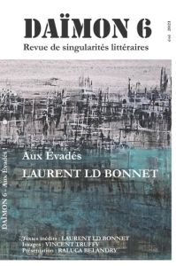 Daïmon N° 6, été 2021 : Aux Evadés ! - Bonnet Laurent LD