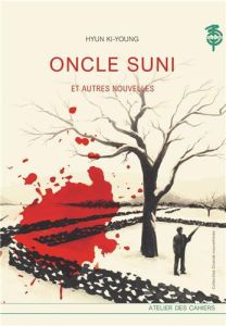 Oncle Suni et autres nouvelles - Hyun Ki-young - Kim Kyunghee - Bourdin Maryse