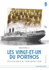 Les vingt-et-un du Porthos (et quelques autres). Histoires d'immigration - Li Antoine