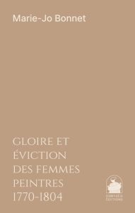 Gloire et éviction des Femmes peintres 1770-1804 - Bonnet Marie-Josèphe