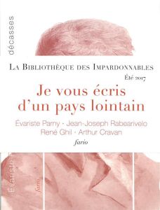 Je vous écris d'un pays lointain. 4 volumes : Chansons madécasses %3B Vieilles chansons du pays d'Imer - Parny Evariste de - Rabearivelo Jean-Joseph - Ghil