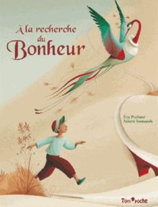 A la recherche du Bonheur - Saumande Juliette - Puybaret Eric