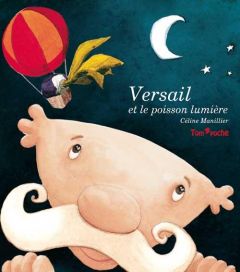 Versail et le poisson lumière - Manillier Céline