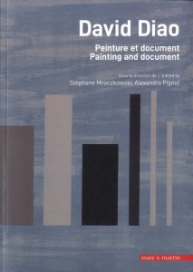 Peinture et document. David Diao, Textes en français et anglais - Mroczkowski Stéphane - Pignol Alexandra