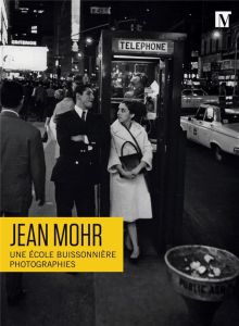 Jean Mohr. Une école buissonnière, photographies - Fiette Alexandre - Gaitzsch Marie - Garcia Julliar