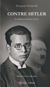 Contre Hitler. Le destin de Hans Litten - Guéroult François - Klarsfeld Arno