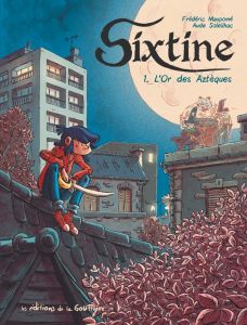 Sixtine Tome 1 : L'or des Aztèques - Maupomé Frédéric - Soleilhac Aude