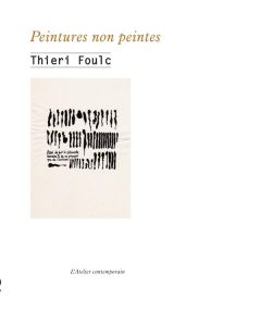 Peintures non peintes - Foulc Thieri