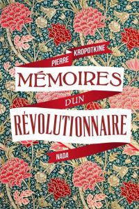 Mémoires d'un révolutionnaire - Kropotkine Pierre - Garcia Renaud - Brandes Georg