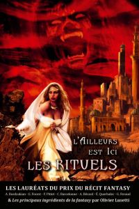 L'ailleurs est ici. Les rituels - Pittet Fabrice - Lusetti Olivier - Ruiz Coralie