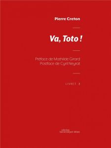 Va, Toto ! - Creton Pierre - Girard Mathilde - Neyrat Cyril