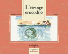 L'étrange crocodile - Emerat Stéphanie