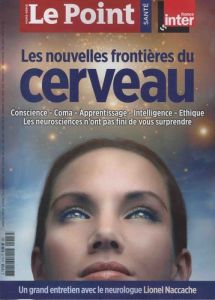 Le Point hors-série - santé N° 13, mars-avril 2019 : Les nouvelles frontières du cerveau. Edition 20 - Jeanblanc Anne - Gernelle Etienne