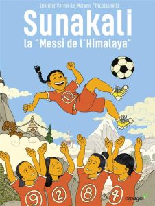 Sunakali, la "Messi de l'Himalaya" - Vorms-Le Morvan Jennifer - Wild Nicolas