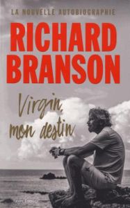 Virgin, mon destin - Branson Richard - Brolles Yannick