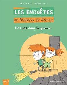 Les enquêtes de Quentin et Sophie Tome 1 : Des pas dans le grenier [ADAPTE AUX DYS - Mathé Valentin - Nicolet Stéphane