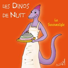 Les Dinos de Nuit - La Savouratyle - Erwin Laurence