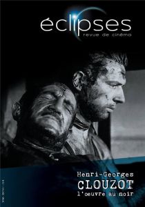 Eclipses N° 60/2017-1 : Henri-Georges Clouzot : l'oeuvre au noir - Deschamps Youri