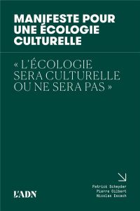 Manifeste pour une écologie culturelle - Scheyder Patrick - Gilbert Pierre - Escach Nicolas