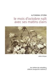 Le mois d’octobre naît avec ses matins clairs. Edition bilingue français-espagnol - Storni Alfonsina - Lahougue Caroline