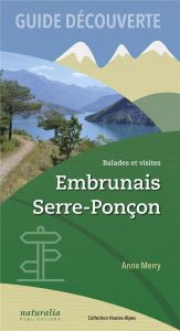 Guide découverte Embrunais, Serre-Ponçon. Balades et visites - Merry Anne