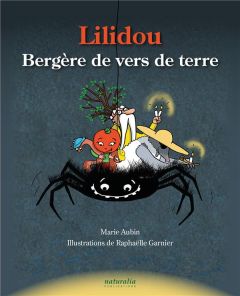 Lilidou : Bergère de vers de terre - Aubin Marie - Garnier Raphaëlle