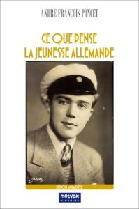 Ce que pense la jeunesse allemande - François-Poncet André