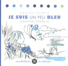 Je suis un peu bleu - Couëlle Jennifer - Hennig Agathe