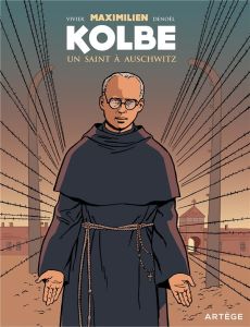 Maximilien Kolbe. Un Saint à Auschwitz - Vivier Jean-François - Parenteau-Denoël Régis - Co