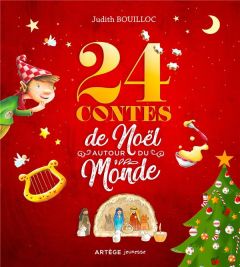 24 contes de Noël autour du monde - Bouilloc Judith - Brunelet Madeleine - Delvaux Cla