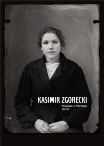 Kasimir Zgorecki. Photographier la Petite Pologne (1924-1939) - Lavandier Marie - Tureck Caroline - Zgorecki Kasim