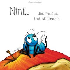 Nini... Une mouche, tout simplement ! - Vidal Anne