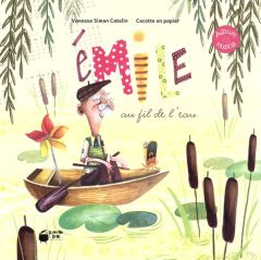 Emile au fil de l'eau. Avec 1 CD audio [ADAPTE AUX DYS - Simon Catelin Vanessa