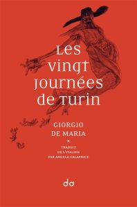 Les vingt journées de Turin. Enquête de fin de siècle - De Maria Giorgio - Calaprice Angela - Glazov Ramon