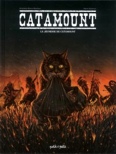 Catamount Tome 1 : La jeunesse de Catamount - Blasco-Martinez Benjamin - Bonneau Albert