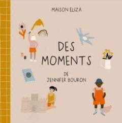 Des moments - Bouron Jennifer